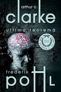 Sir. Arthur C. Clarke, Frederik Pohl - Ultima Teorema (paperback)
